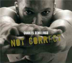 Charles Schillings - Not Correct