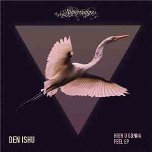 Den Ishu - High You Gonna Feel EP
