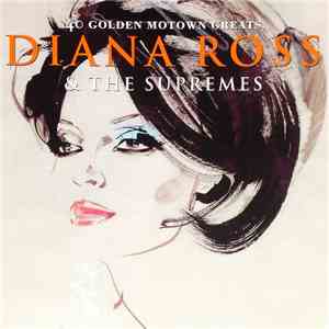 Diana Ross & The Supremes - 40 Golden Motown Greats