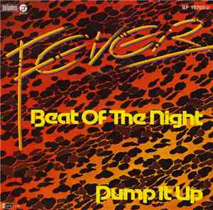 Fever  - Beat Of The Night / Pump It Up