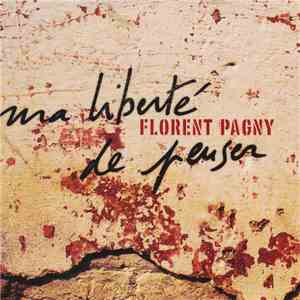 Florent Pagny - Ma Liberté De Penser