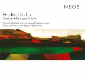 Friedrich Cerha - Andreas Schablas, Janna Polyzoides, Arcus Ensemble Wien,  ...