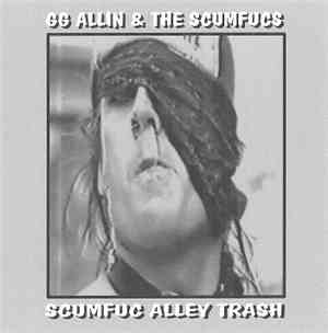 GG Allin & The Scumfucs - 