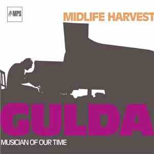 Gulda - Midlife Harvest - Musician Of Our Time