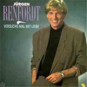 Jürgen Renfordt - Versuchs Mal Mit Liebe