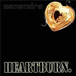 Manendra - Heartburn