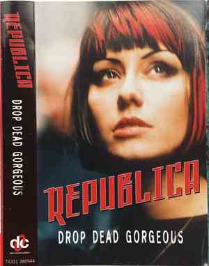 Republica - Drop Dead Gorgeous
