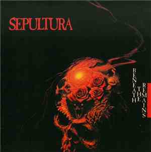 Sepultura - Beneath The Remains