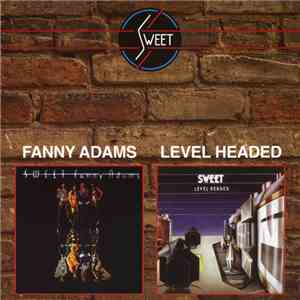 Sweet - Fanny Adams / Level Headed