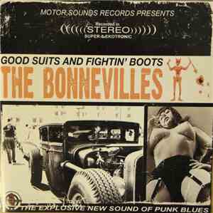 The Bonnevilles  - Good Suits And Fightin' Boots