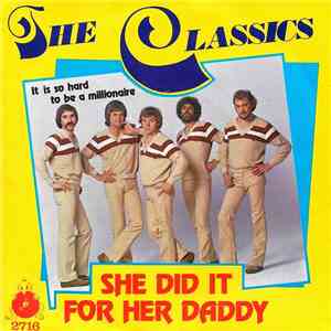 The Classics  - She Did It For Her Daddy