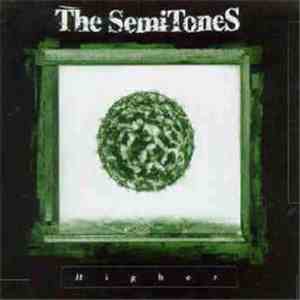 The Semitones - Higher