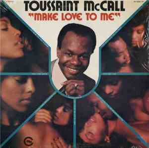 Toussaint McCall - Make Love To Me
