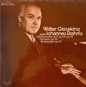 Walter Gieseking spielt Johannes Brahms - Klavierstücke Op. 76, Op. 118, Op ...