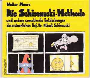Walter Moers - Die Schimauski-Methode und andere sensationelle Entdeckungen des erstaunlichen Prof. Dr. Albert Schimauski