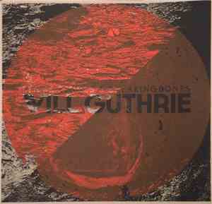 Will Guthrie - Sticks, Stones & Breaking Bones